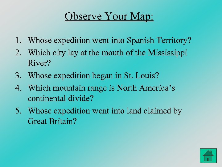 Observe Your Map: 1. Whose expedition went into Spanish Territory? 2. Which city lay