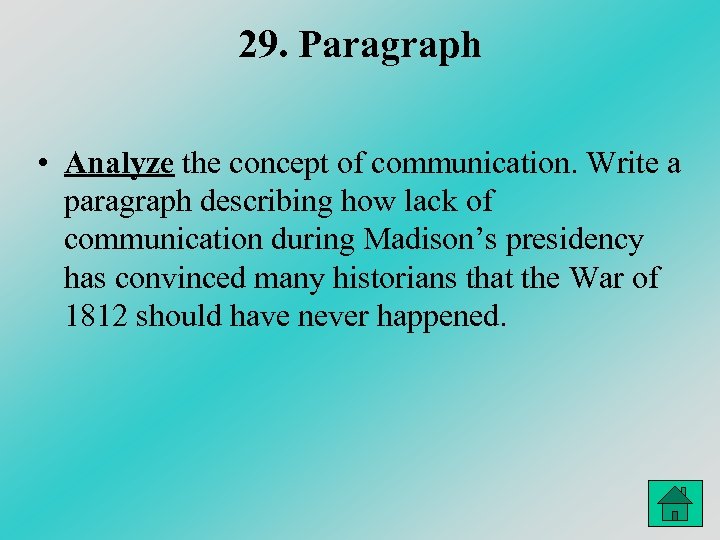 29. Paragraph • Analyze the concept of communication. Write a paragraph describing how lack