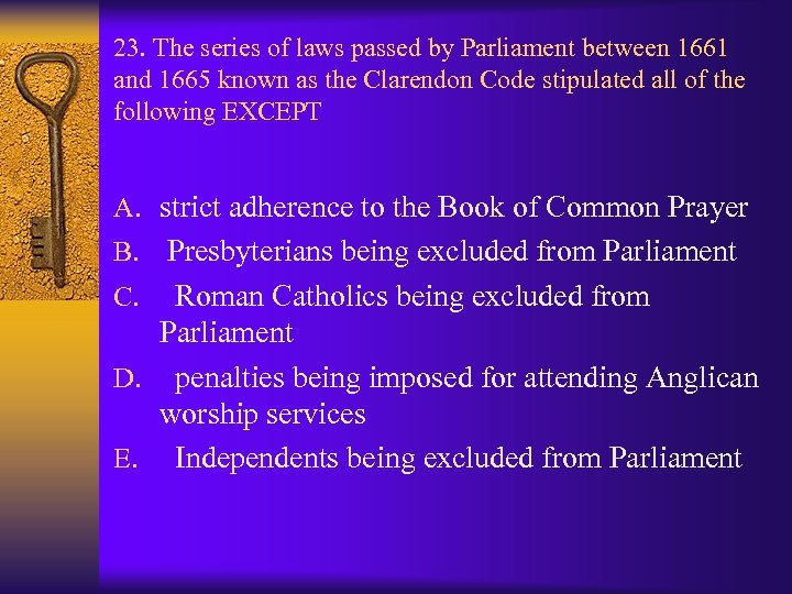 23. The series of laws passed by Parliament between 1661 and 1665 known as