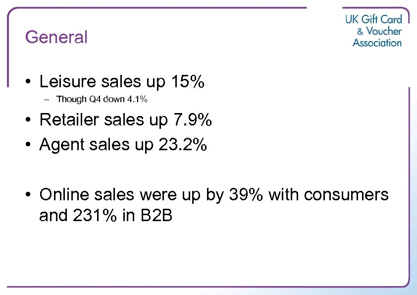 General • Leisure sales up 15% – Though Q 4 down 4. 1% •