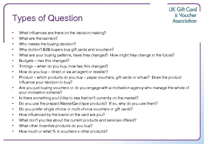Types of Question • • • • • What influences are there on the