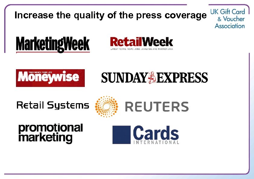 Increase the quality of the press coverage 
