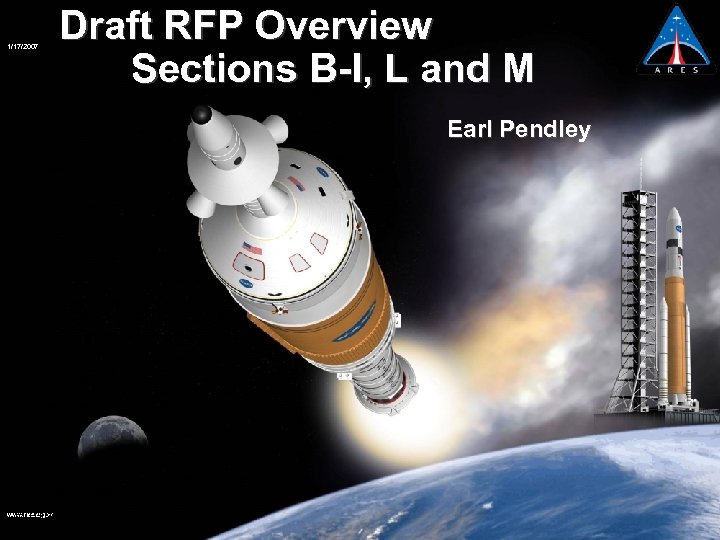 1/17/2007 Draft RFP Overview Sections B-I, L and M Earl Pendley NNM 07818505 R