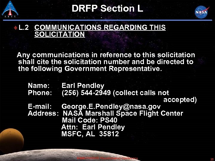 DRFP Section L L. 2 COMMUNICATIONS REGARDING THIS SOLICITATION Any communications in reference to