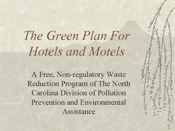 The Green Plan For Hotels and Motels A Free, Non-regulatory Waste Reduction Program of