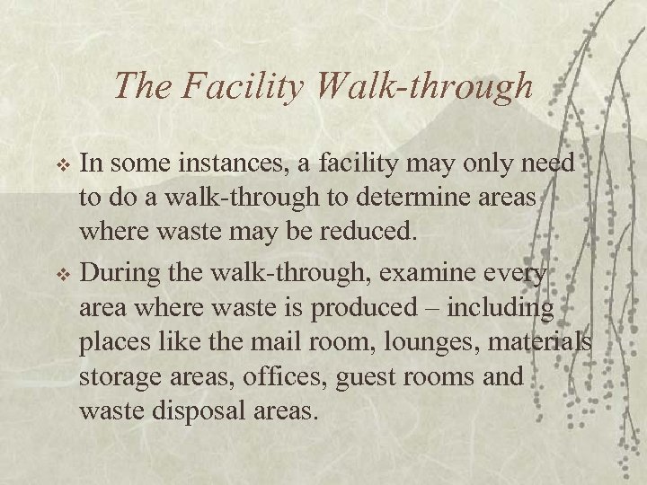 The Facility Walk-through In some instances, a facility may only need to do a