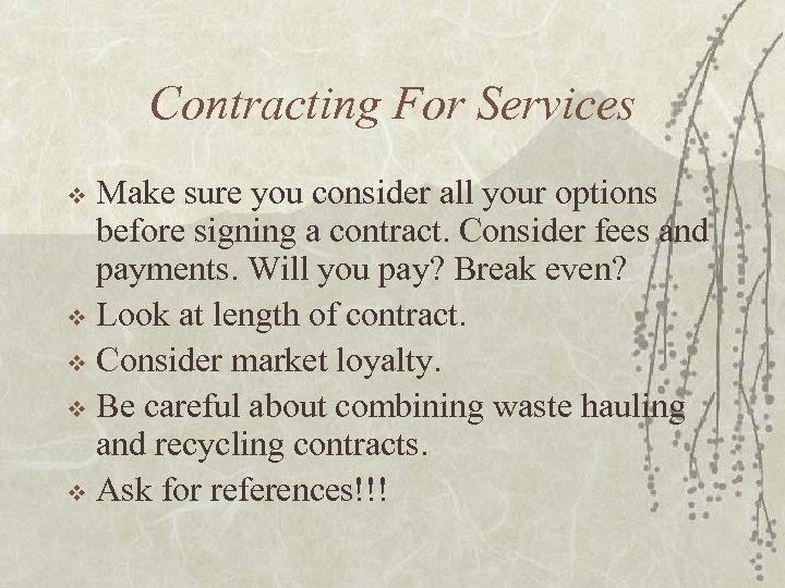 Contracting For Services Make sure you consider all your options before signing a contract.