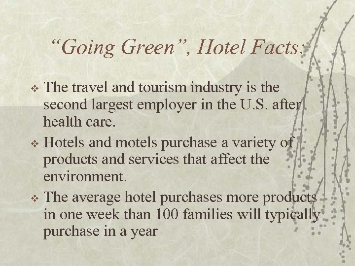 “Going Green”, Hotel Facts: The travel and tourism industry is the second largest employer