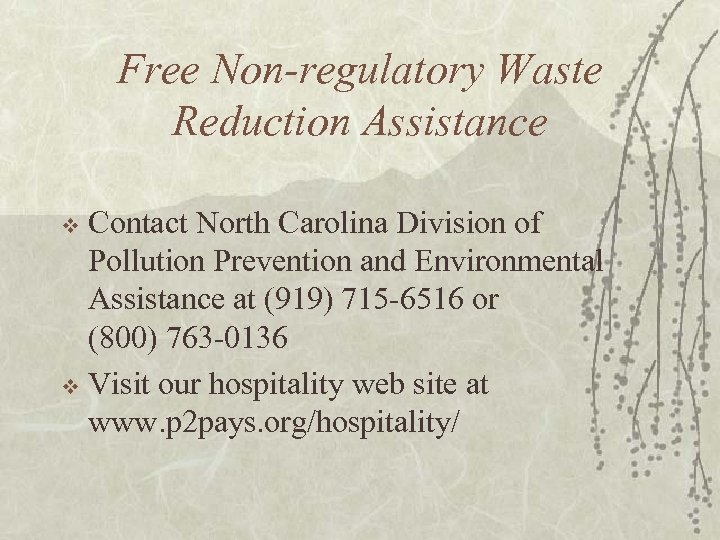 Free Non-regulatory Waste Reduction Assistance Contact North Carolina Division of Pollution Prevention and Environmental