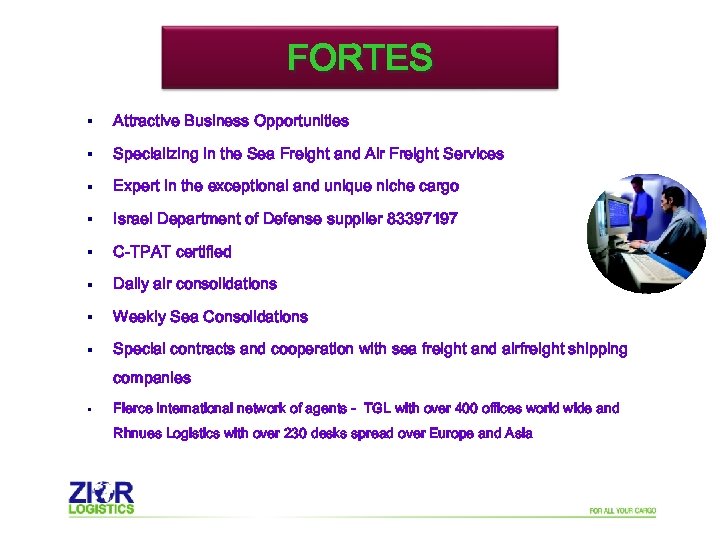 FORTES § Attractive Business Opportunities § Specializing in the Sea Freight and Air Freight