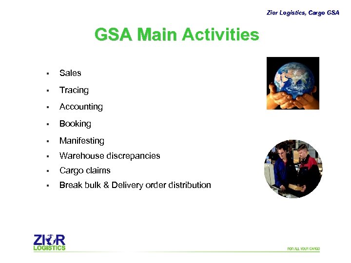 Zior Logistics, Cargo GSA Main Activities § Sales § Tracing § Accounting § Booking