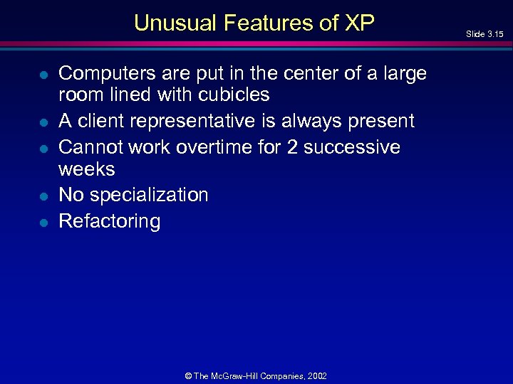 Unusual Features of XP l l l Computers are put in the center of