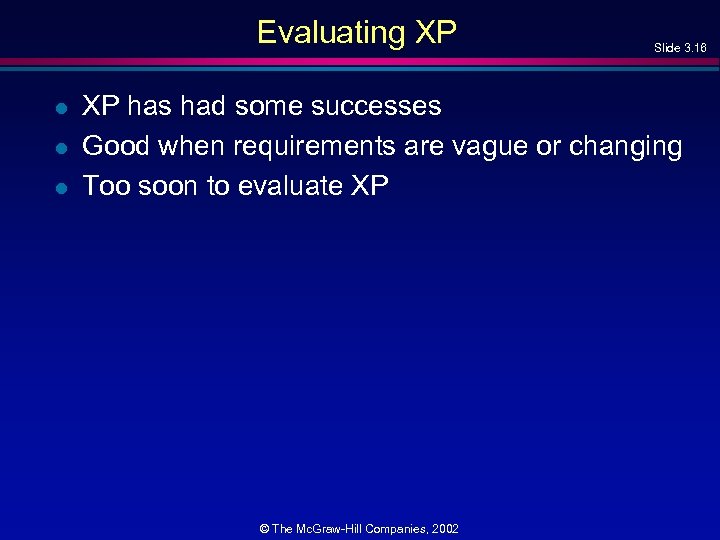 Evaluating XP l l l Slide 3. 16 XP has had some successes Good