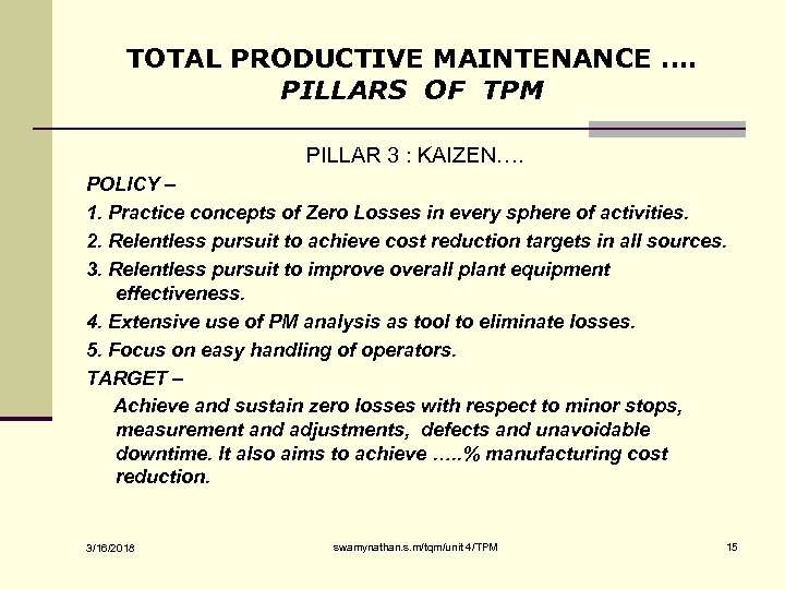 TOTAL PRODUCTIVE MAINTENANCE …. PILLARS OF TPM PILLAR 3 : KAIZEN…. POLICY – 1.