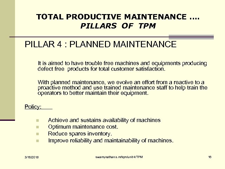 TOTAL PRODUCTIVE MAINTENANCE …. PILLARS OF TPM PILLAR 4 : PLANNED MAINTENANCE It is