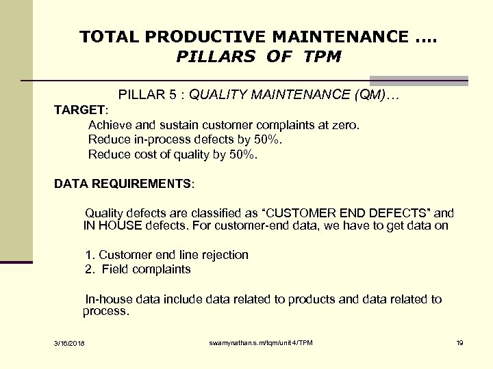 TOTAL PRODUCTIVE MAINTENANCE …. PILLARS OF TPM PILLAR 5 : QUALITY MAINTENANCE (QM)… TARGET: