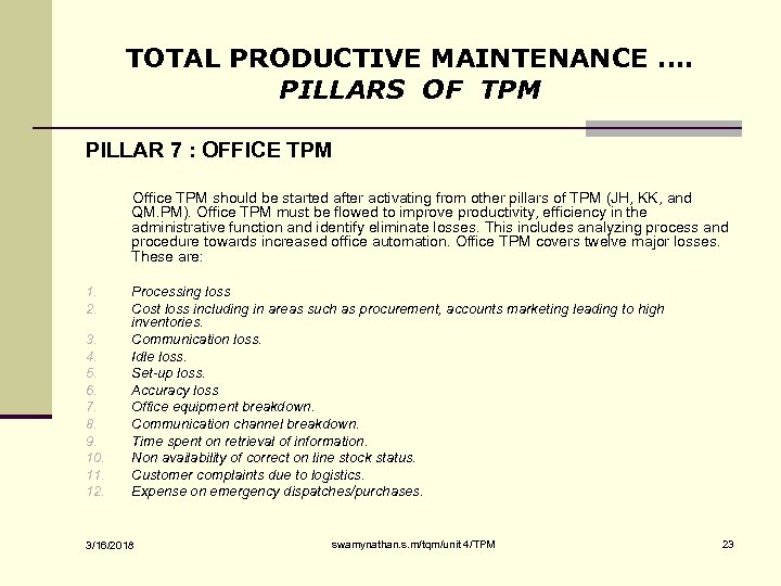 TOTAL PRODUCTIVE MAINTENANCE …. PILLARS OF TPM PILLAR 7 : OFFICE TPM Office TPM