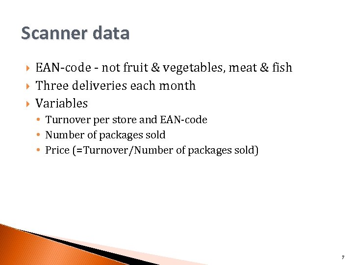 Scanner data EAN-code - not fruit & vegetables, meat & fish Three deliveries each