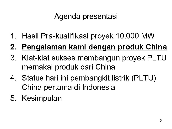 Agenda presentasi 1. Hasil Pra-kualifikasi proyek 10. 000 MW 2. Pengalaman kami dengan produk