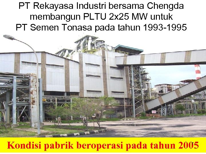 PT Rekayasa Industri bersama Chengda membangun PLTU 2 x 25 MW untuk PT Semen