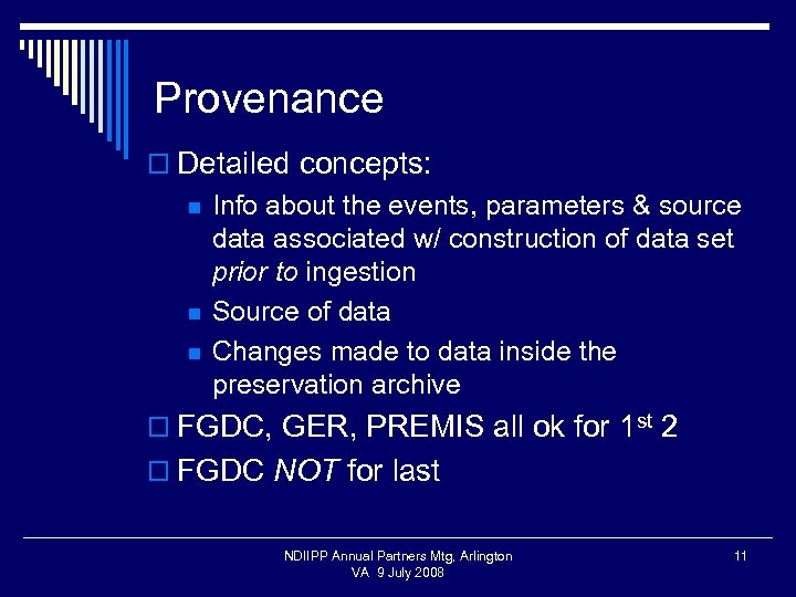 Provenance o Detailed concepts: n n n Info about the events, parameters & source