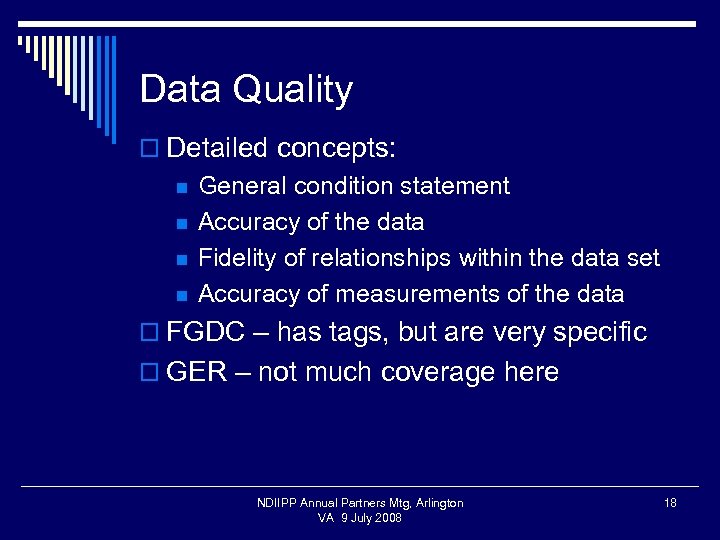Data Quality o Detailed concepts: n n General condition statement Accuracy of the data