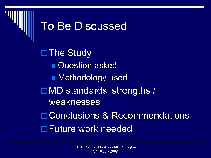 To Be Discussed o The Study Question asked n Methodology used n o MD