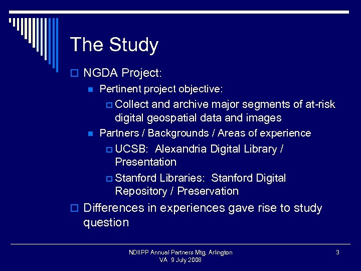 The Study o NGDA Project: n Pertinent project objective: p Collect n and archive