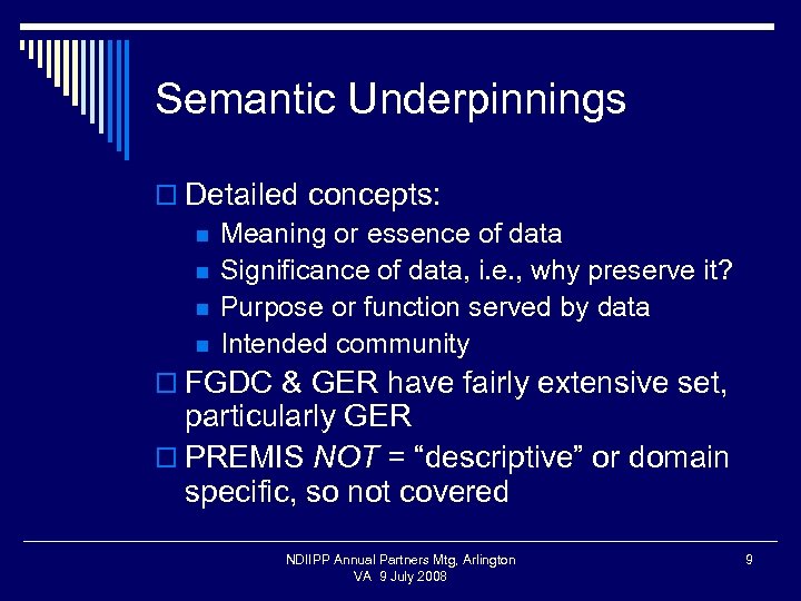 Semantic Underpinnings o Detailed concepts: n Meaning or essence of data n Significance of