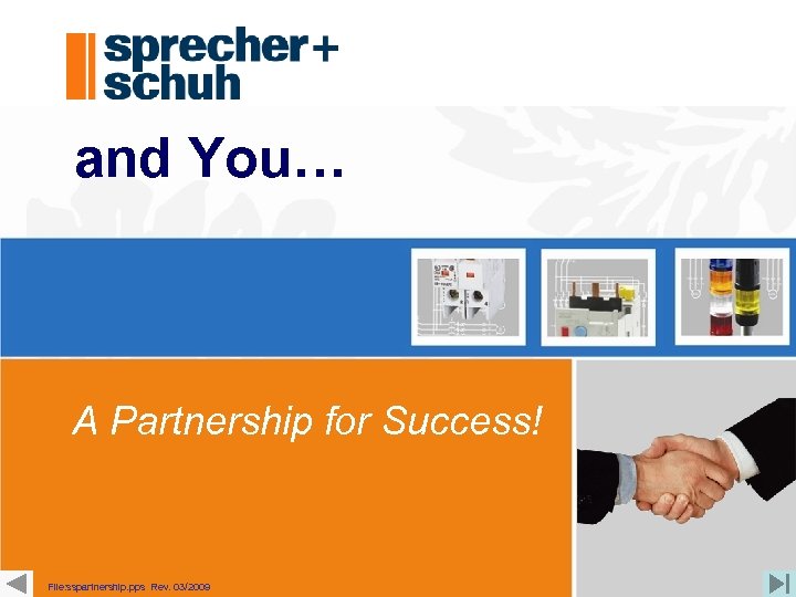 and You… A Partnership for Success! File: sspartnership. pps Rev. 03/2009 
