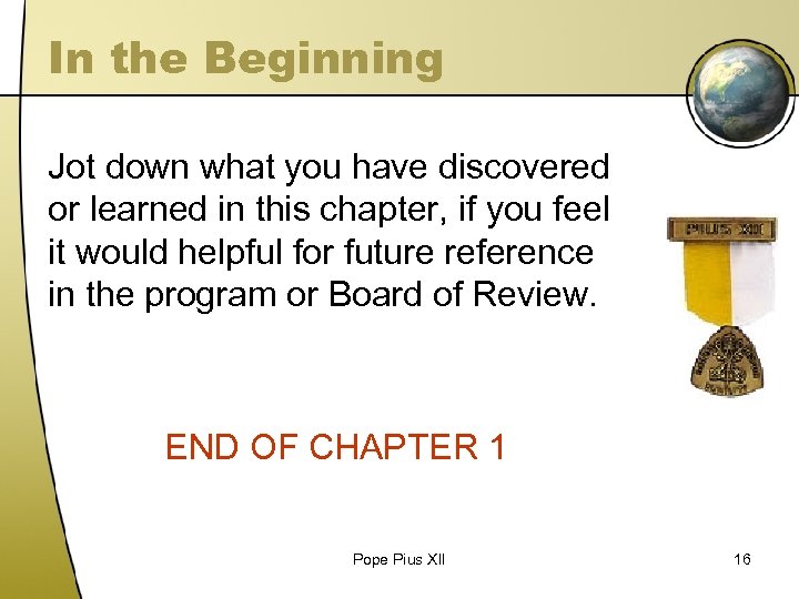 In the Beginning Jot down what you have discovered or learned in this chapter,