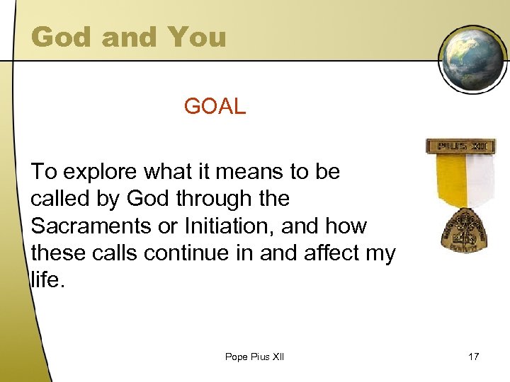 God and You GOAL To explore what it means to be called by God