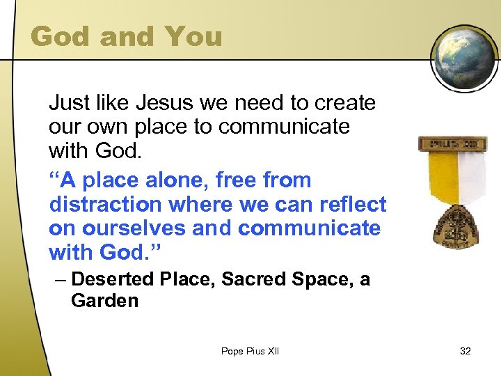 God and You Just like Jesus we need to create our own place to