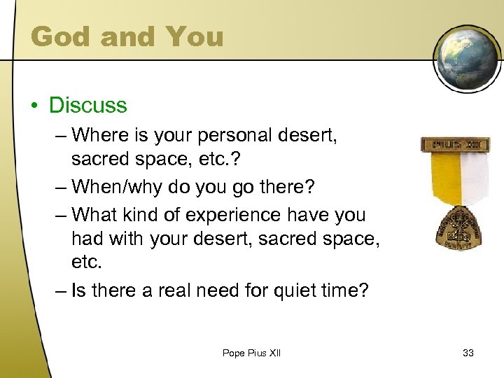 God and You • Discuss – Where is your personal desert, sacred space, etc.