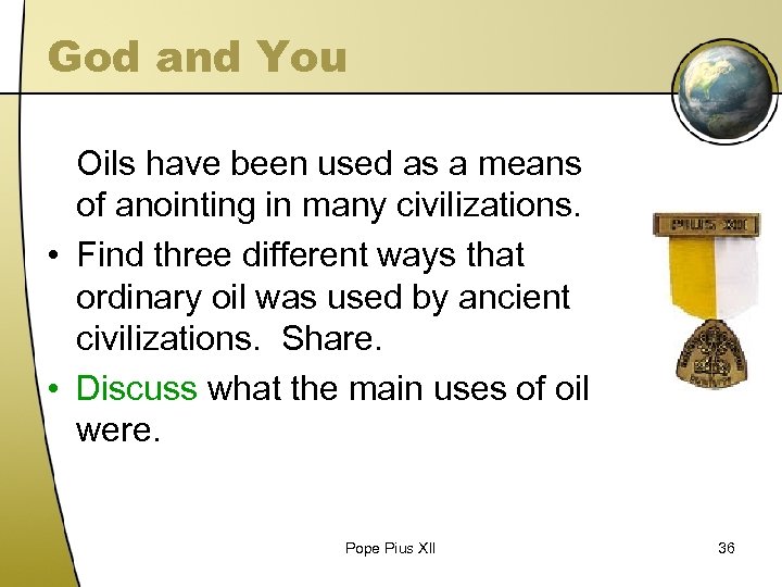 God and You Oils have been used as a means of anointing in many