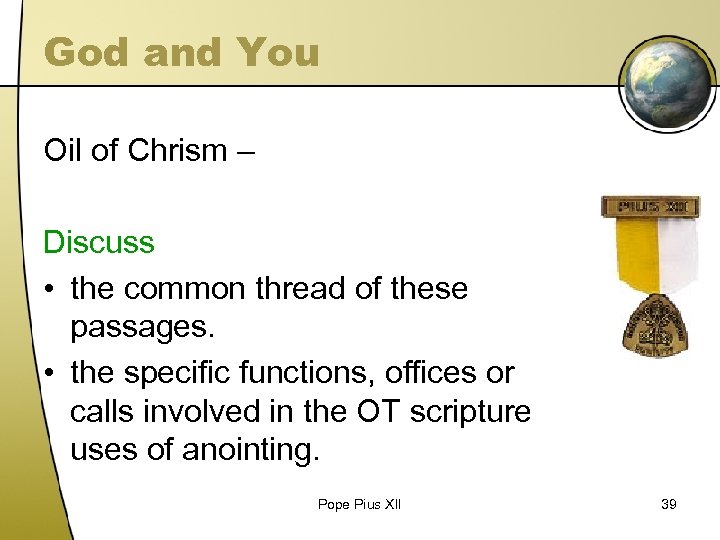 God and You Oil of Chrism – Discuss • the common thread of these