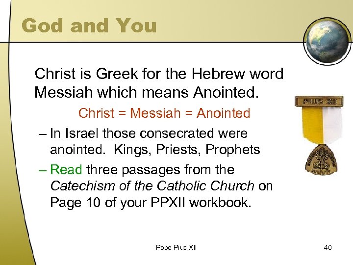 God and You Christ is Greek for the Hebrew word Messiah which means Anointed.