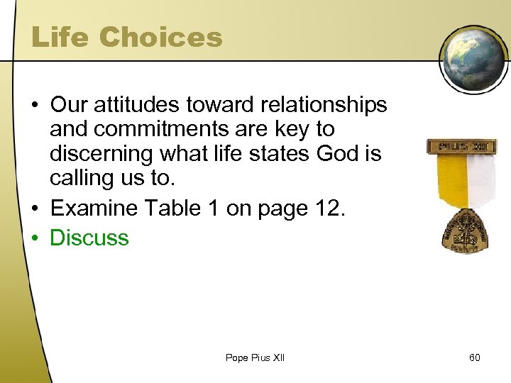 Life Choices • Our attitudes toward relationships and commitments are key to discerning what