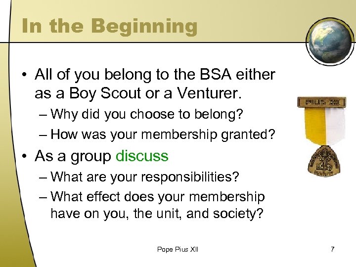 In the Beginning • All of you belong to the BSA either as a