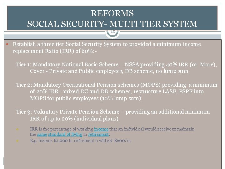 REFORMS SOCIAL SECURITY- MULTI TIER SYSTEM 16 Establish a three tier Social Security System