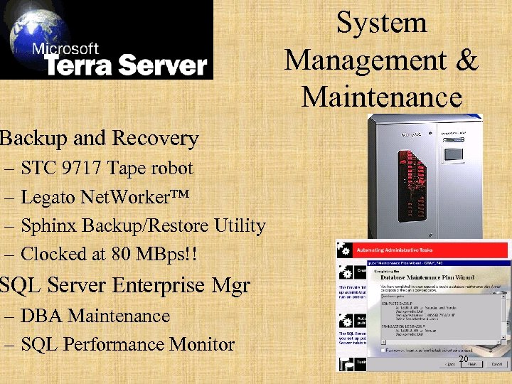 System Management & Maintenance Backup and Recovery – STC 9717 Tape robot – Legato