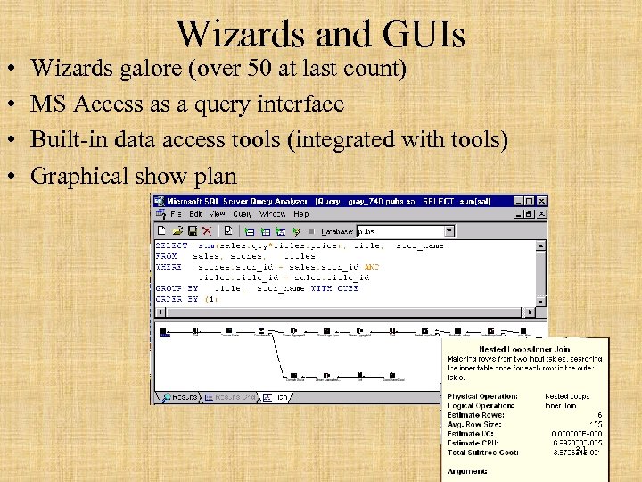  • • Wizards and GUIs Wizards galore (over 50 at last count) MS