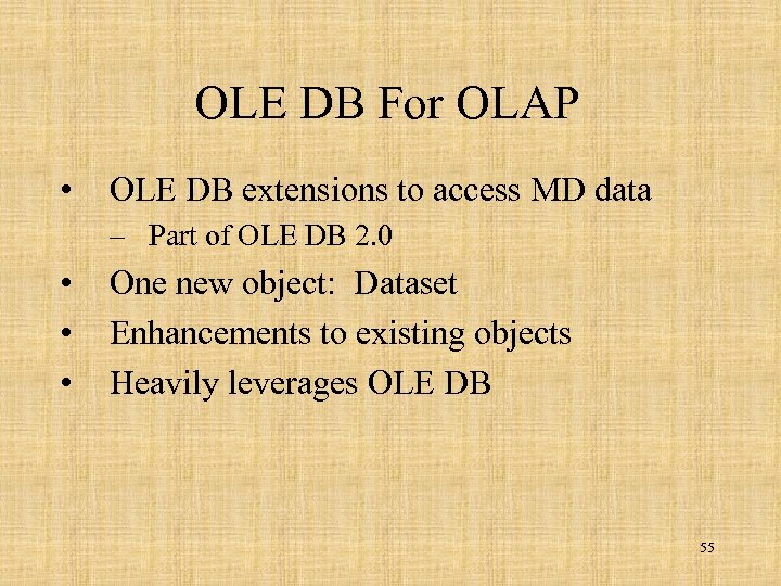 OLE DB For OLAP • OLE DB extensions to access MD data – Part