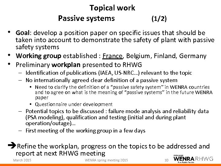 Topical work Passive systems (1/2) • Goal: develop a position paper on specific issues