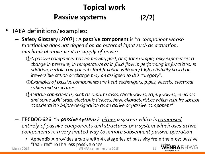 Topical work Passive systems (2/2) • IAEA definitions/examples: – Safety Glossary (2007) : A