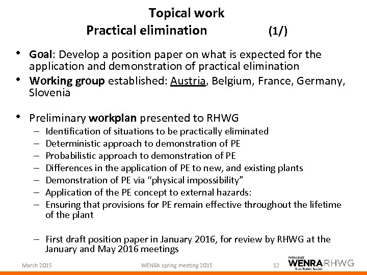 Topical work Practical elimination (1/) • Goal: Develop a position paper on what is