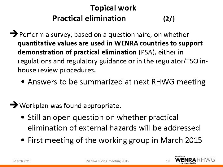 Topical work Practical elimination (2/) èPerform a survey, based on a questionnaire, on whether