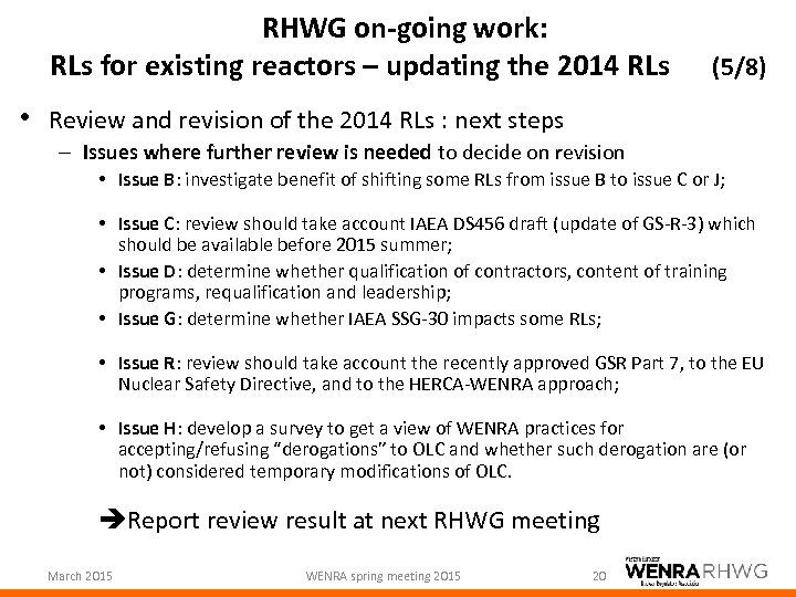 RHWG on-going work: RLs for existing reactors – updating the 2014 RLs (5/8) •