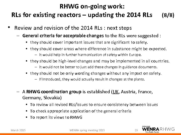 RHWG on-going work: RLs for existing reactors – updating the 2014 RLs (8/8) •