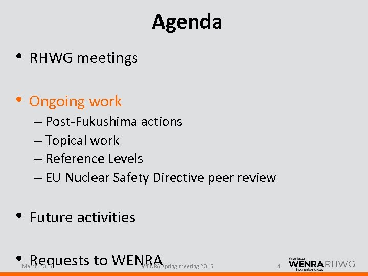 Agenda • RHWG meetings • Ongoing work – Post-Fukushima actions – Topical work –